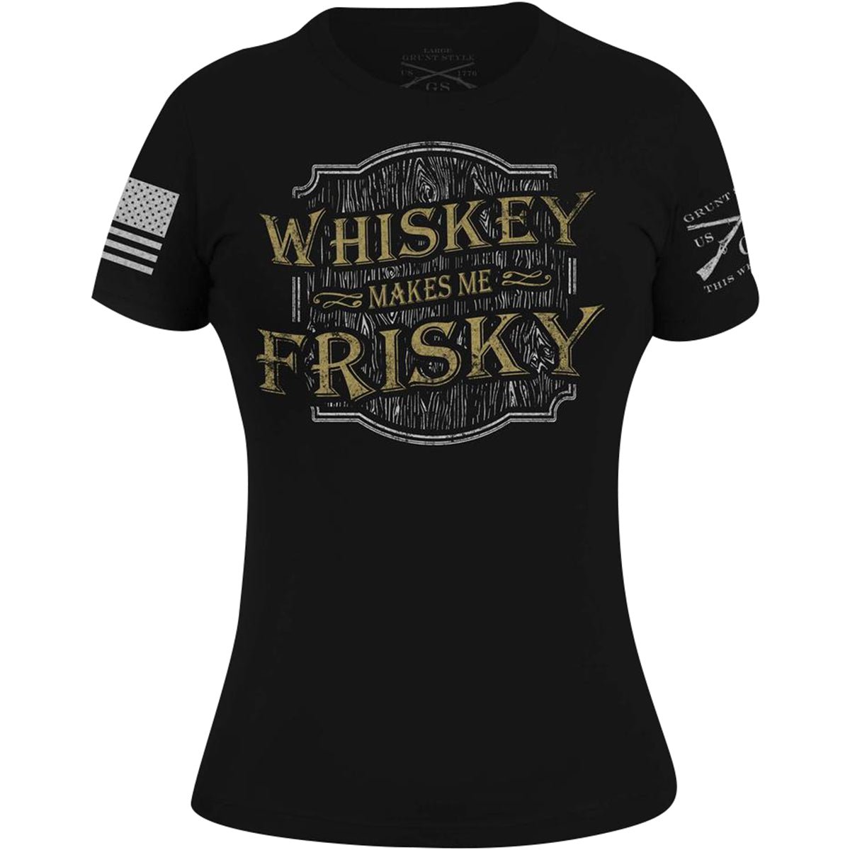 Grunt Style Women's Whiskey Makes Me Frisky T-Shirt - Forza Sports