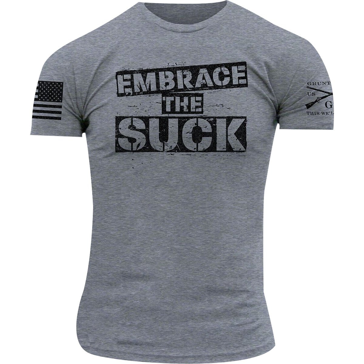 Grunt Style Embrace the Suck T-Shirt - Forza Sports
