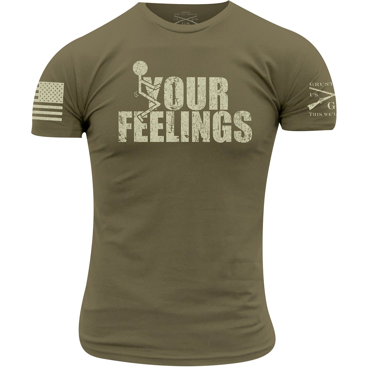 Grunt Style Fck Your Feelings T-Shirt - Military Green - Forza Sports