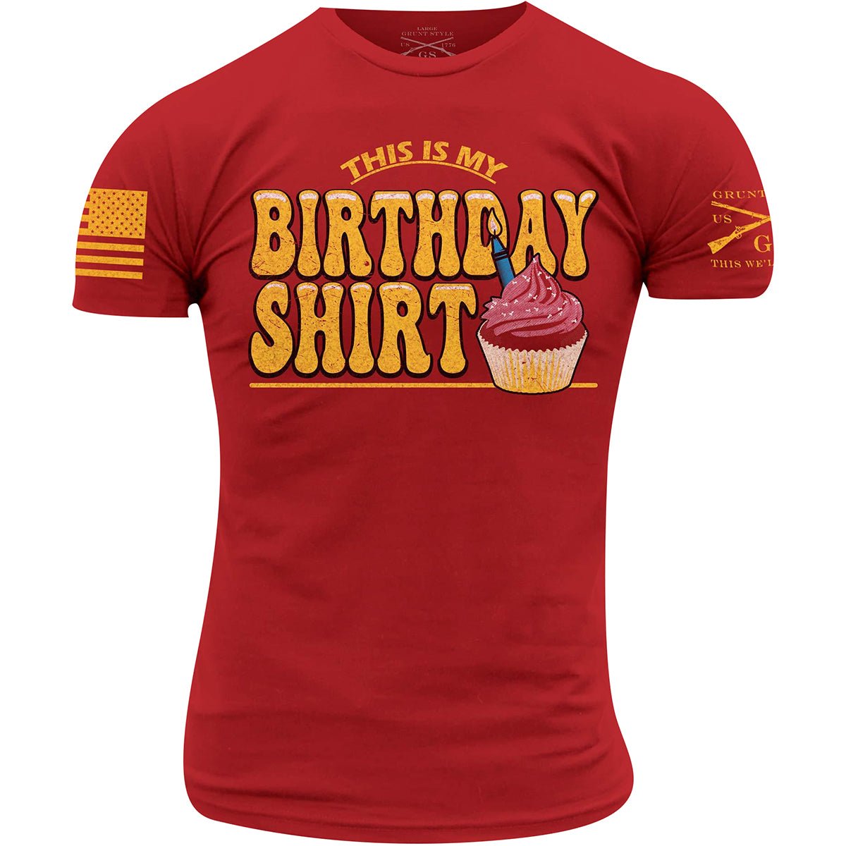 Grunt Style This Is My Birthday Shirt T-Shirt - Red - Forza Sports