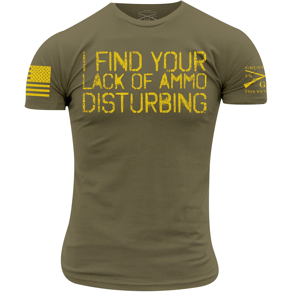 Grunt Style Lack Of Ammo T-Shirt - Military Green - Forza Sports