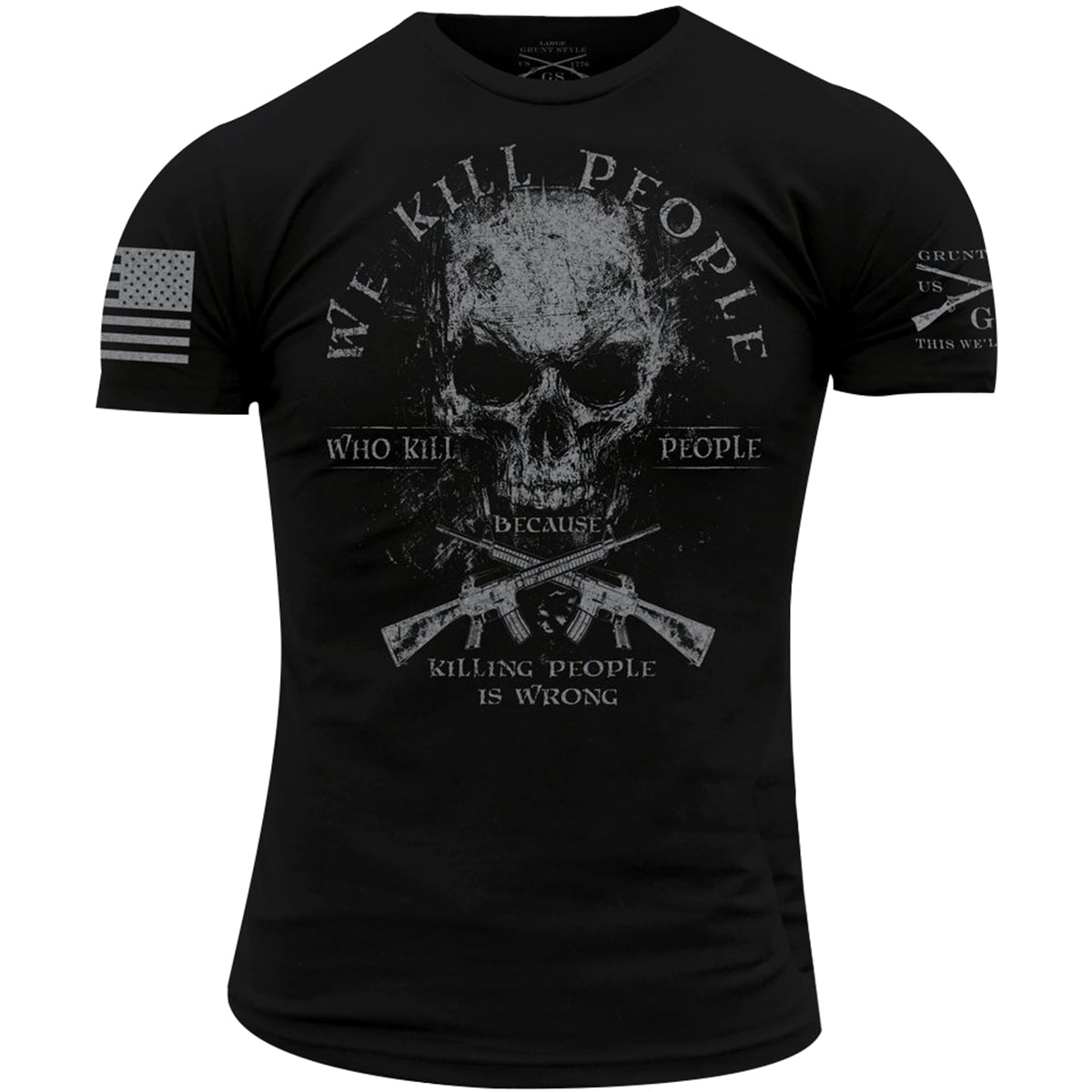 Grunt Style We Kill Revisited T-Shirt - Black Grunt Style