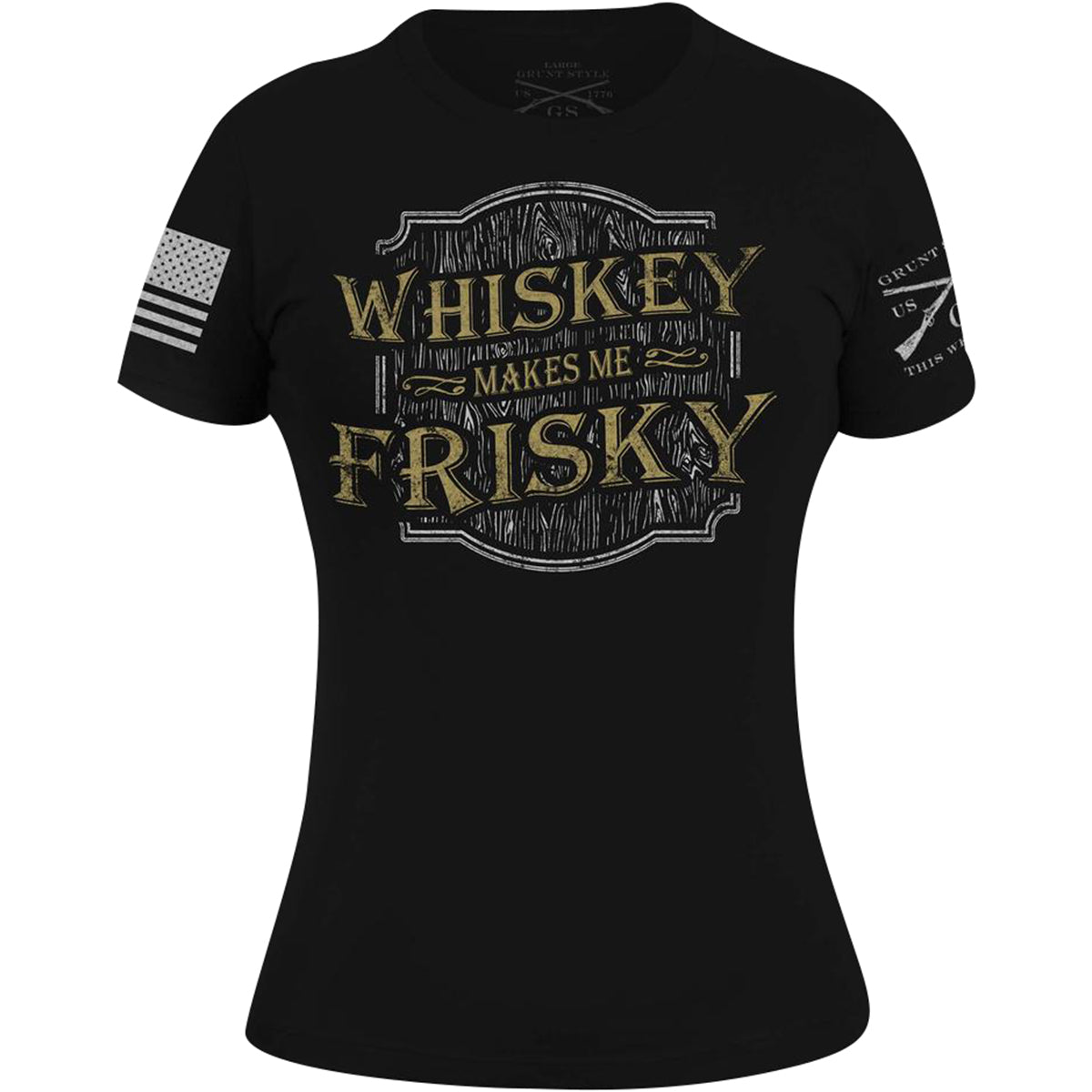 Grunt Style Women's Whiskey Makes Me Frisky T-Shirt - Black Grunt Style