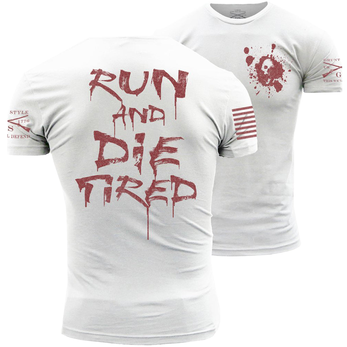 Grunt Style Run and Die Tired T-Shirt - White Grunt Style