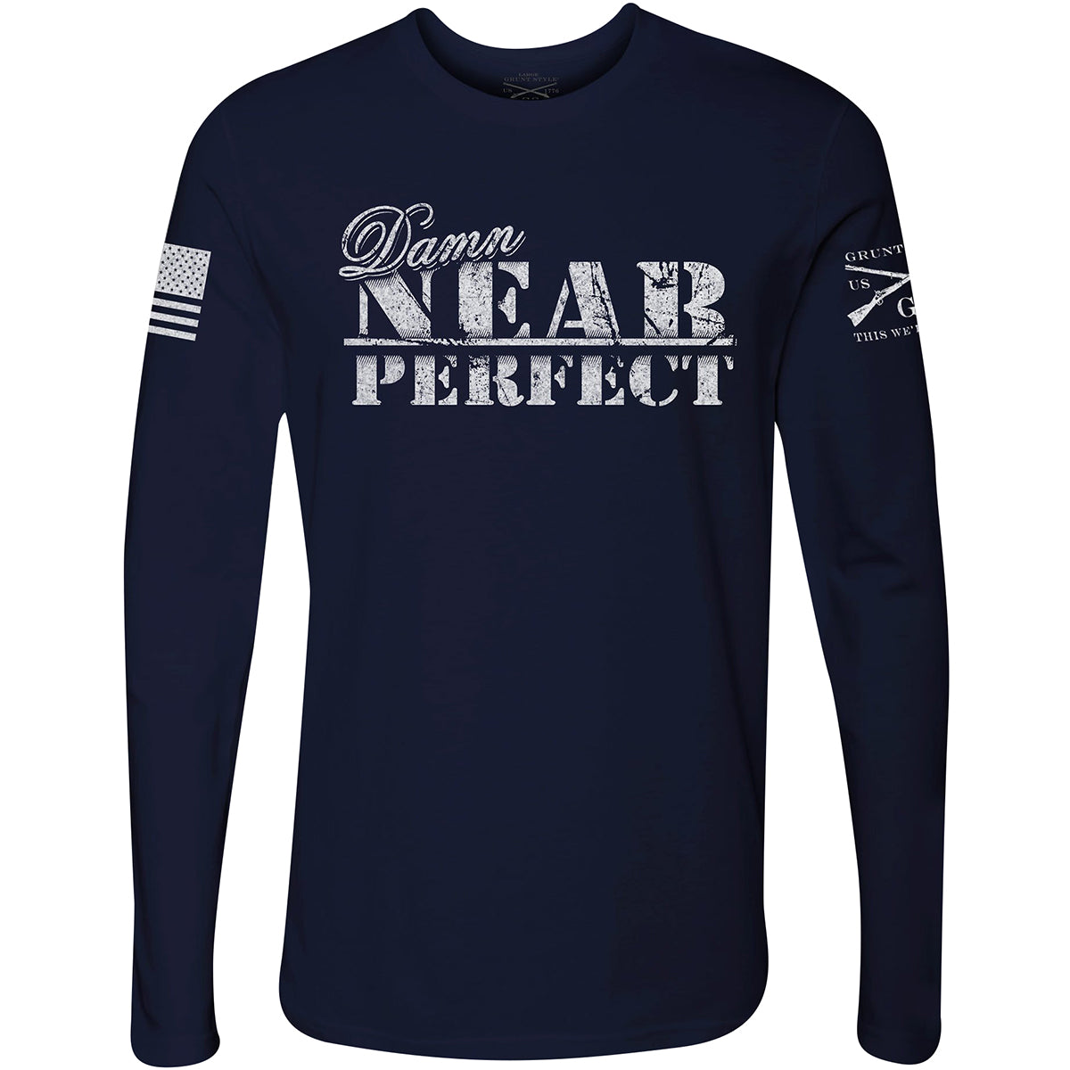 Grunt Style Damn Near Perfect Long Sleeve T-Shirt - Navy Grunt Style