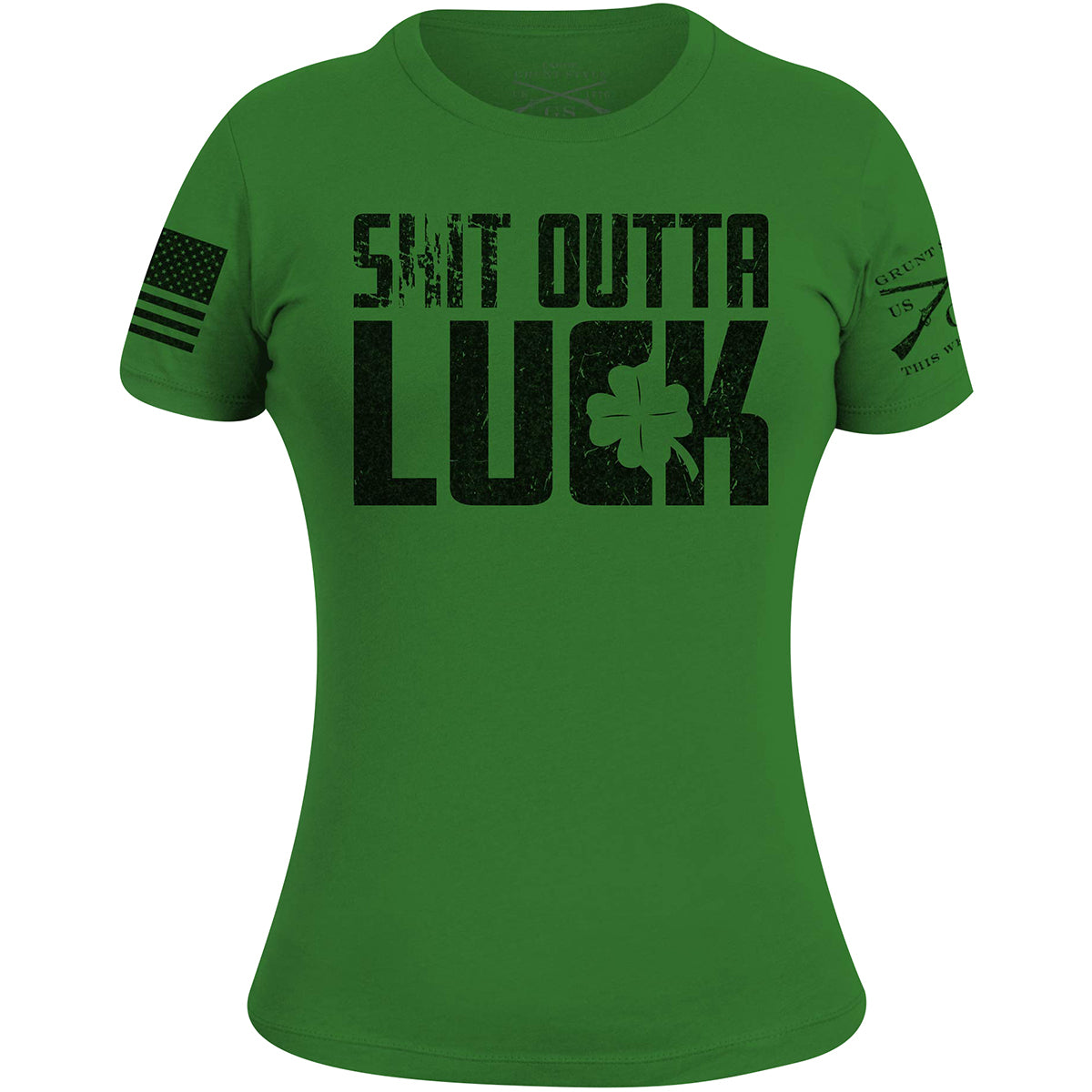 Grunt Style Women's Sh*t Outta Luck T-Shirt - Kelly Green Grunt Style